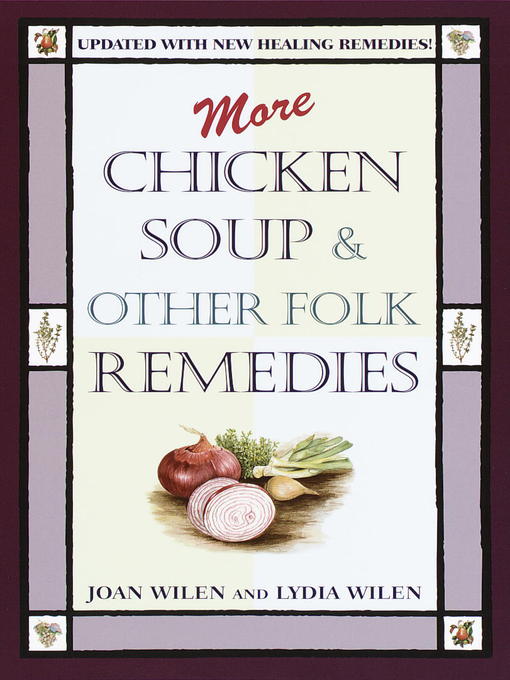 Title details for More Chicken Soup & Other Folk Remedies by Joan Wilen - Available